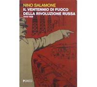 Il ventennio di fuoco della Rivoluzione russa 1918-1938 - Salamone Nino