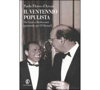 Il ventennio populista. Da Craxi a Berlusconi (passando per D'Alema?)