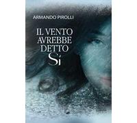 Il vento avrebbe detto sì