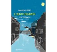 Il vento busaron. Una storia vera