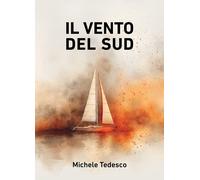 Il vento del sud - Tedesco Michele