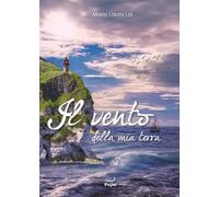 Libri Loi Maria Laura - Il Vento Della Mia Terra