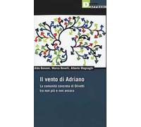 Il vento di Adriano. La comunità concreta di Olivetti tra non più e non ancora