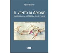 Il vento di airone Boezio dalla leggenda alla storia