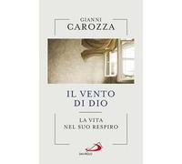 Il vento di Dio. La vita nel Suo respiro