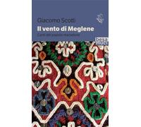 Il vento di Meglene. Canti del popolo macedone - Scotti Giacomo