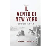 Il vento di New York - Volume 1: Le cinque famiglie