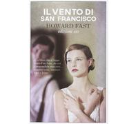 Howard Fast e Mattioli – Il vento di San Francisco – Brossura (2015)
