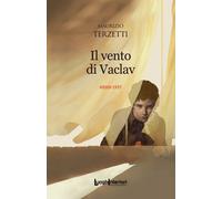 Il vento di Vaclav. Assisi 1937 - Terzetti Maurizio