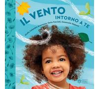 Il vento intorno a te. Ediz. a colori
