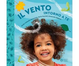 Il vento intorno a te. Ediz. a colori