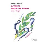 Il vento muove le foglie. Versi e disegni
