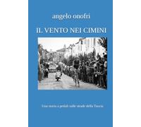 IL VENTO NEI CIMINI: Una storia a pedali sulle strade della Tuscia