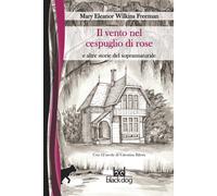 Il vento nel cespuglio di rose - 2019 - Black Dog