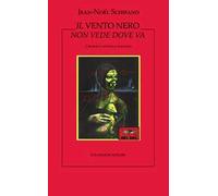 Il vento nero non vede dove va. Cronaca satirica italiana