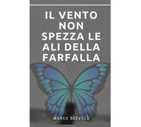 Il vento non spezza le ali della farfalla