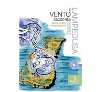 Il vento racconta Lampedusa. Ediz. CAA