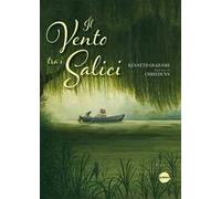 Il vento tra i salici. Ediz. a colori