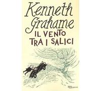 Il vento tra i salici. Ediz. integrale