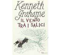 Il vento tra i salici. Ediz. integrale