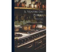 Il Ventre Dei Popoli: Saggi Di Cucine Etniche E Nazionali...