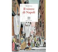 Il ventre di Napoli. Ediz. integrale