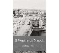 Il ventre di Napoli. Nuova ediz.