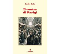 Libri Emile Zola - Il Ventre Di Parigi