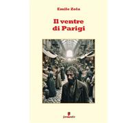 Il ventre di Parigi - Zola Émile