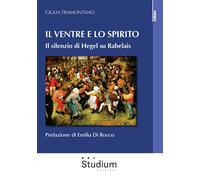 Il ventre e lo spirito. Il silenzio di Hegel su Rabelais - [Studium]