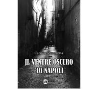 Il ventre oscuro di Napoli [Paperback] [Jul 26, 2023] Zamprotta, Carmine