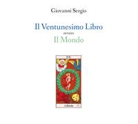 Il Ventunesimo Libro ovvero, Il Mondo di Giovanni Sergio, 2019, Youcanprint