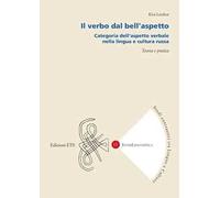 Il verbo dal bell'aspetto. Categoria dell'aspetto verbale nella lingua e cultura russa