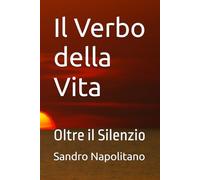 Il Verbo della Vita: Oltre il Silenzio