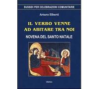 Il Verbo venne ad abitare tra noi. Novena del Santo Natale