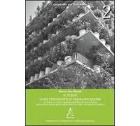 Il verde come strumento di riqualificazione. Gli aspetti teorici e sperimentali dell'uso del verde in architettura con progetto applicativo su edifici...
