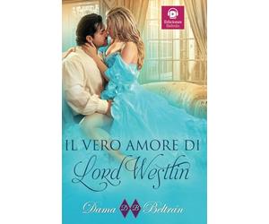 Il vero amore di Lord Westlin: Si era innamorato solo una volta...