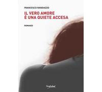 Il vero amore è una quiete accesa