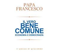 Il vero bene comune. Economia e democrazia