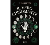 Il vero chiromante - Sabattini G.