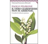 Il vero giardiniere non si arrende. Cronache di ordinaria pazienza