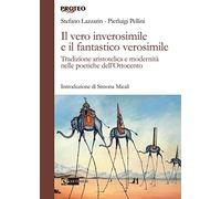 Il vero inverosimile e il fantastico verosimile. Tradizione aristotelica e modernità nelle poetiche dell'Ottocento
