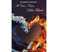 Il vero nome della felicità