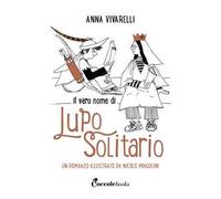 Il vero nome di lupo solitario. Ediz. a colori