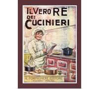 Il vero re dei cucinieri. Ovvero l'arte di cucinare con economia