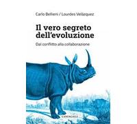 Il vero segreto dell'evoluzione. Dal conflitto alla collaborazione