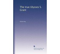 Il vero Ulysses S. Grant: Facsimile Vol