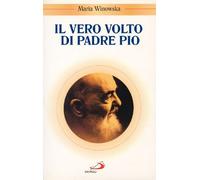 Il vero volto di padre Pio. Vivo oltre la morte
