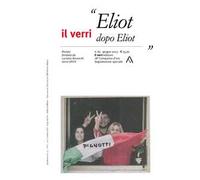 Il Verri. Vol. 82: Eliot dopo Eliot