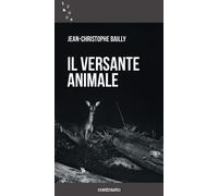 Il versante animale - Bailly Jean-Christophe